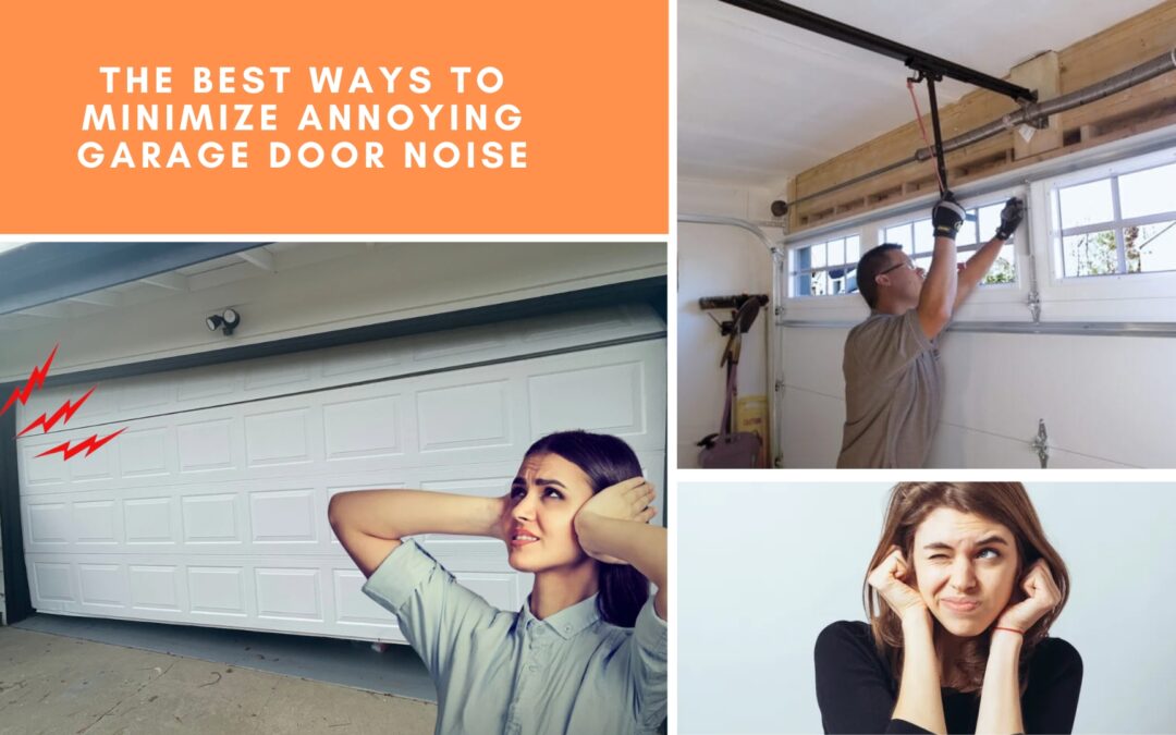 The Best Ways to Minimize Annoying Garage Door Noise