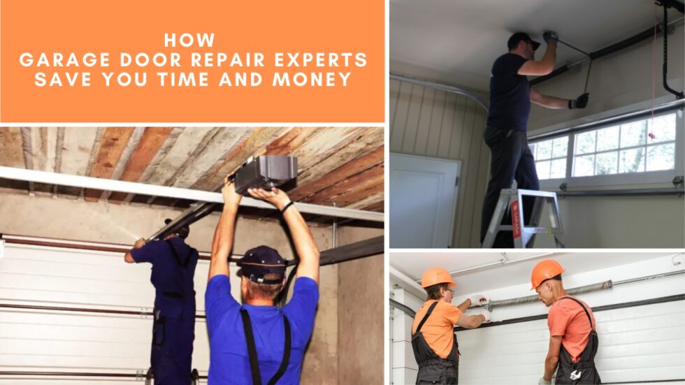 How Garage Door Repair Experts Save You Time and Money